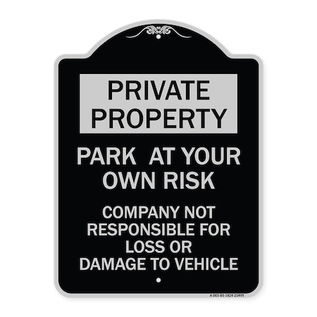 Signmission Park at Your Own Risk Company Not Responsible for Loss or Damage to Vehicle, A-DES-BS-1824-23495 A-DES-BS-1824-23495